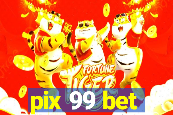 pix 99 bet