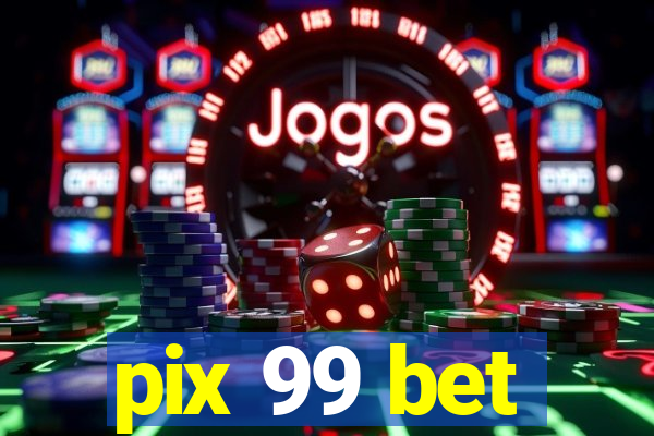 pix 99 bet