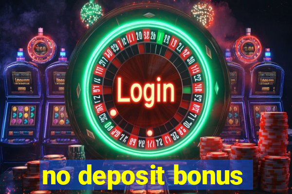 no deposit bonus