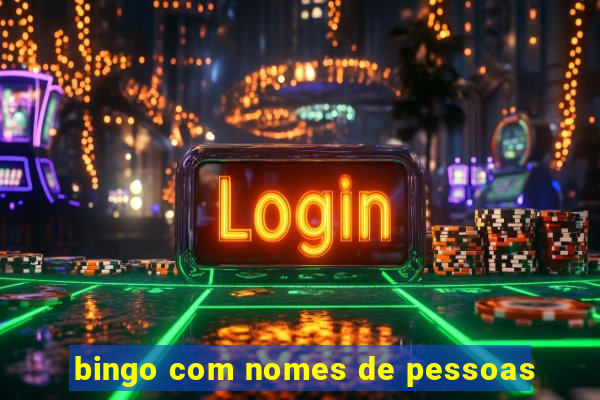 bingo com nomes de pessoas