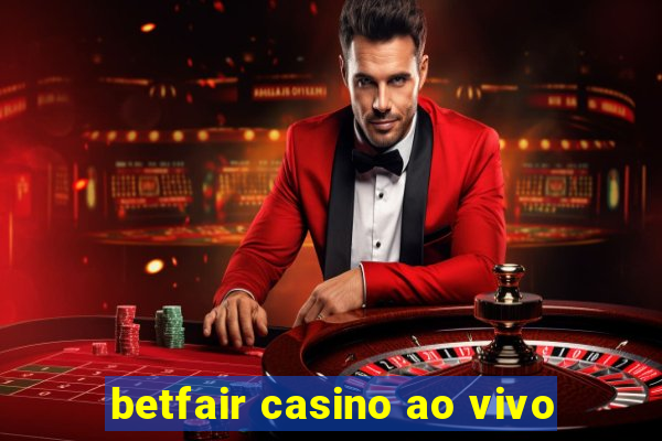 betfair casino ao vivo