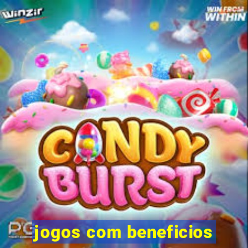 jogos com beneficios