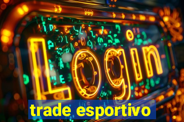 trade esportivo