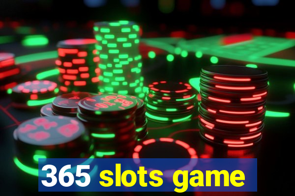 365 slots game