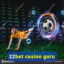 22bet casino guru