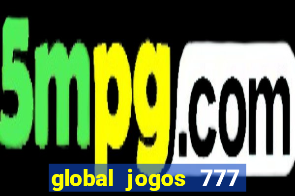 global jogos 777 paga mesmo