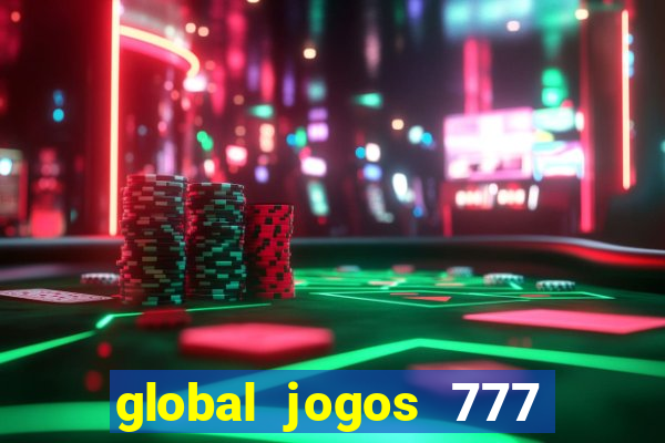 global jogos 777 paga mesmo