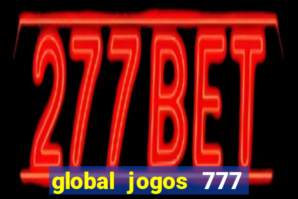 global jogos 777 paga mesmo