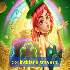 corinthians travesti