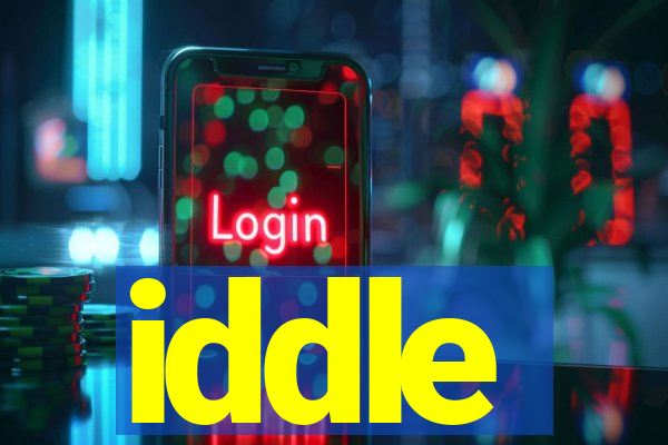 iddle