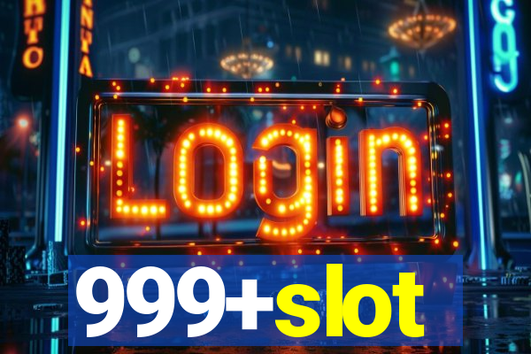 999+slot