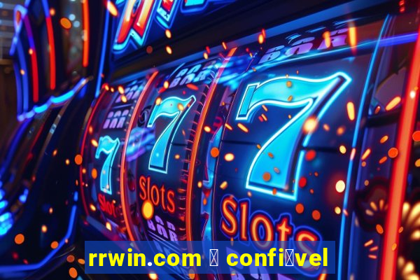 rrwin.com 茅 confi谩vel