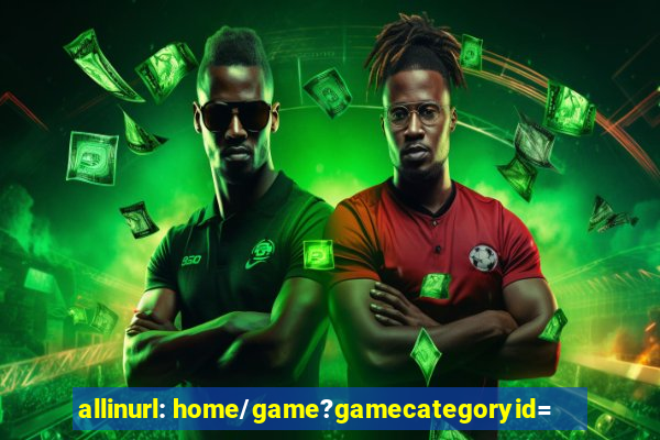 allinurl: home/game?gamecategoryid=