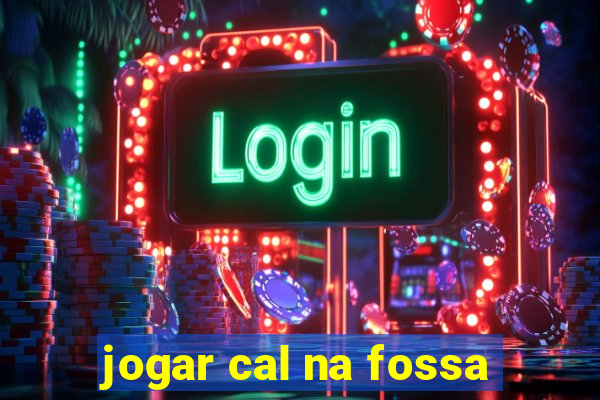 jogar cal na fossa