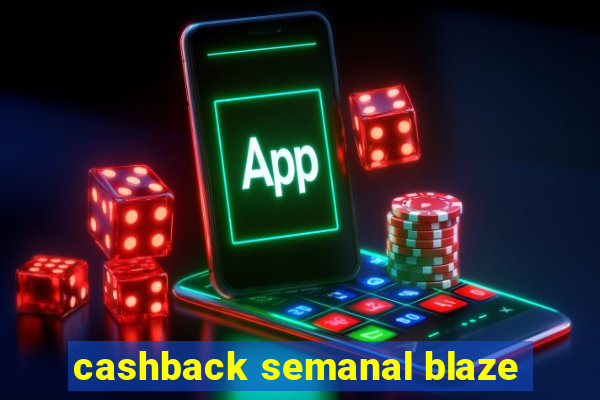 cashback semanal blaze