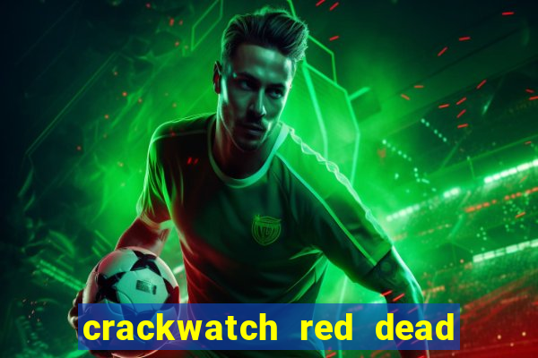 crackwatch red dead redemption 1