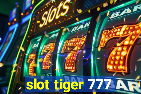 slot tiger 777