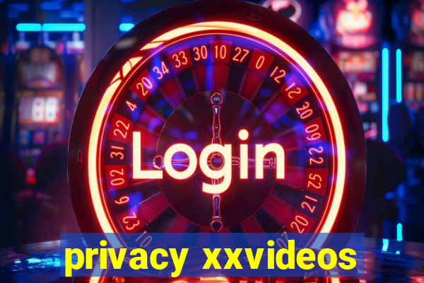 privacy xxvideos