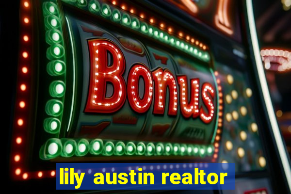 lily austin realtor