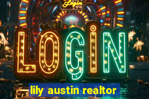 lily austin realtor