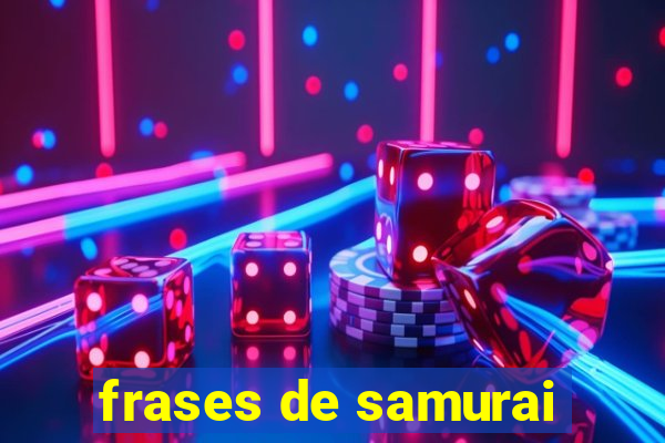 frases de samurai