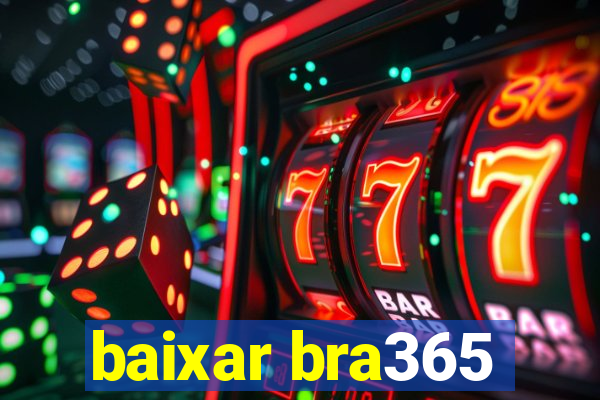 baixar bra365