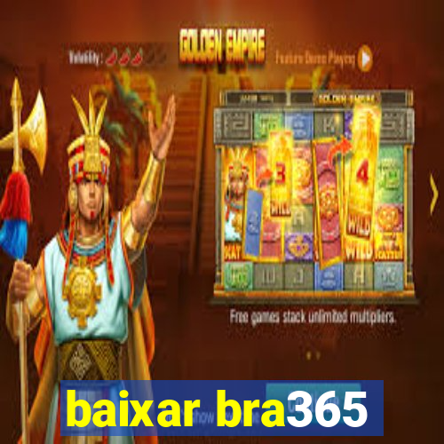 baixar bra365