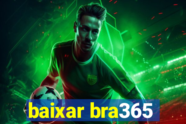 baixar bra365