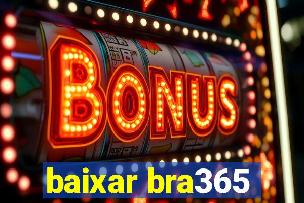 baixar bra365