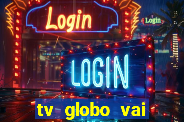 tv globo vai passar o jogo do flamengo hoje