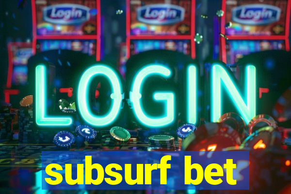 subsurf bet