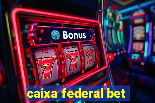 caixa federal bet