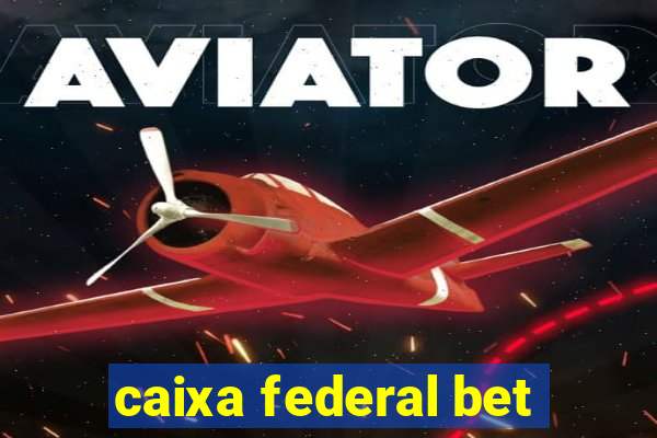 caixa federal bet