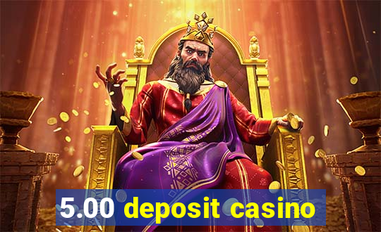 5.00 deposit casino