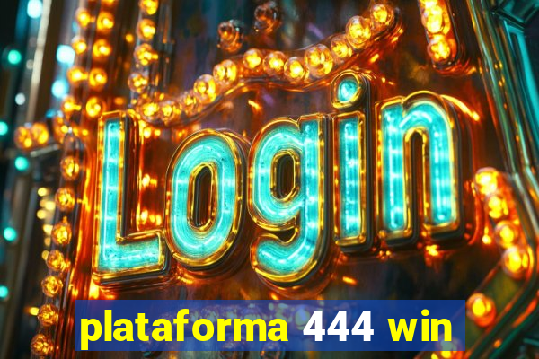 plataforma 444 win