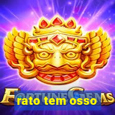 rato tem osso