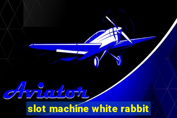 slot machine white rabbit