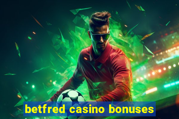 betfred casino bonuses