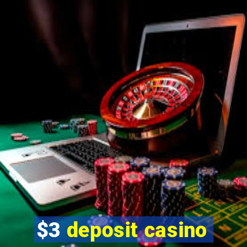 $3 deposit casino