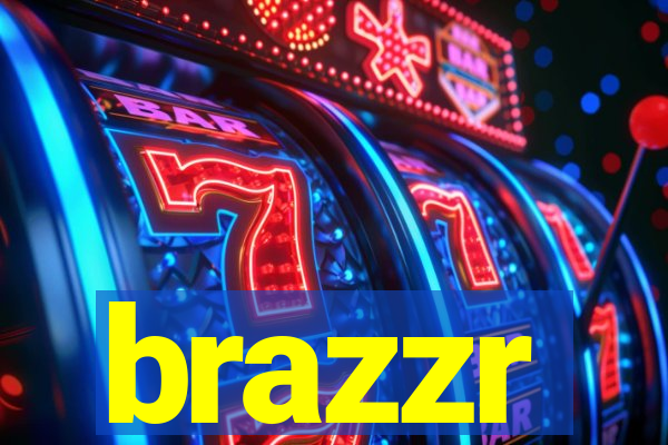 brazzr