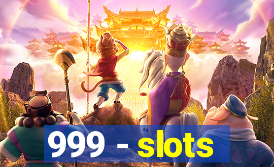 999 - slots