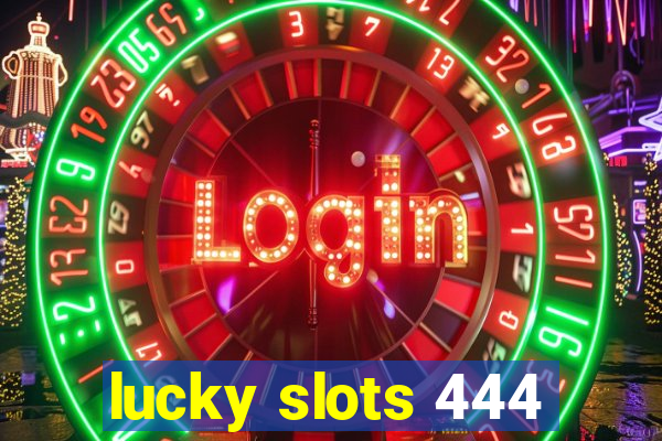 lucky slots 444