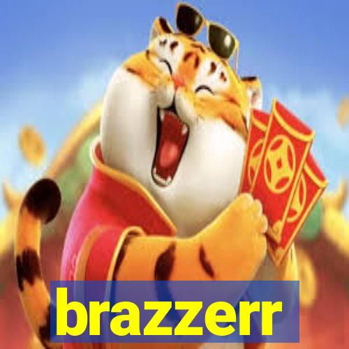 brazzerr