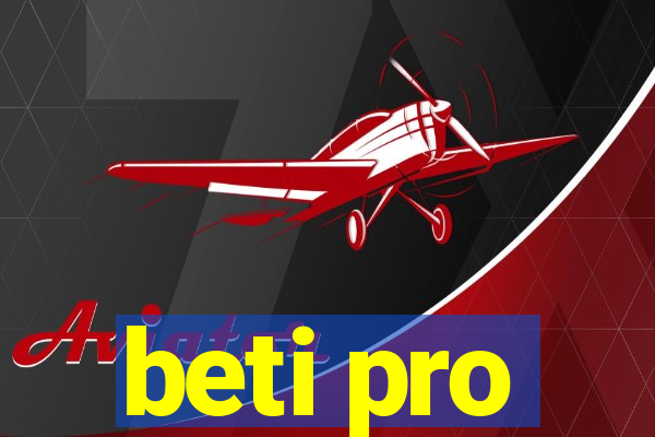 beti pro