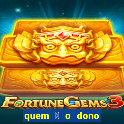 quem 茅 o dono da betfair