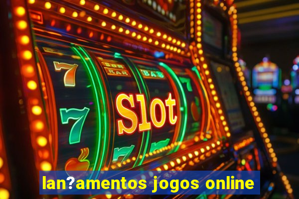 lan?amentos jogos online