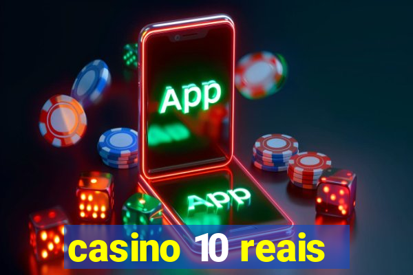 casino 10 reais