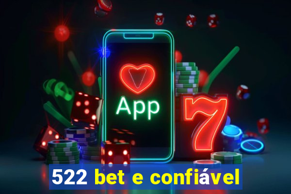 522 bet e confiável