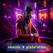 venceu 9 plataforma de jogos