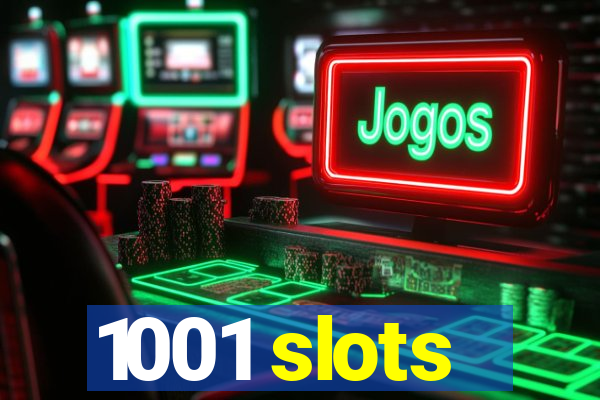 1001 slots